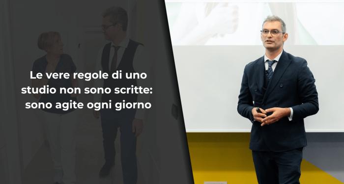Le vere regole di uno studio non sono scritte: sono agite ogni giorno