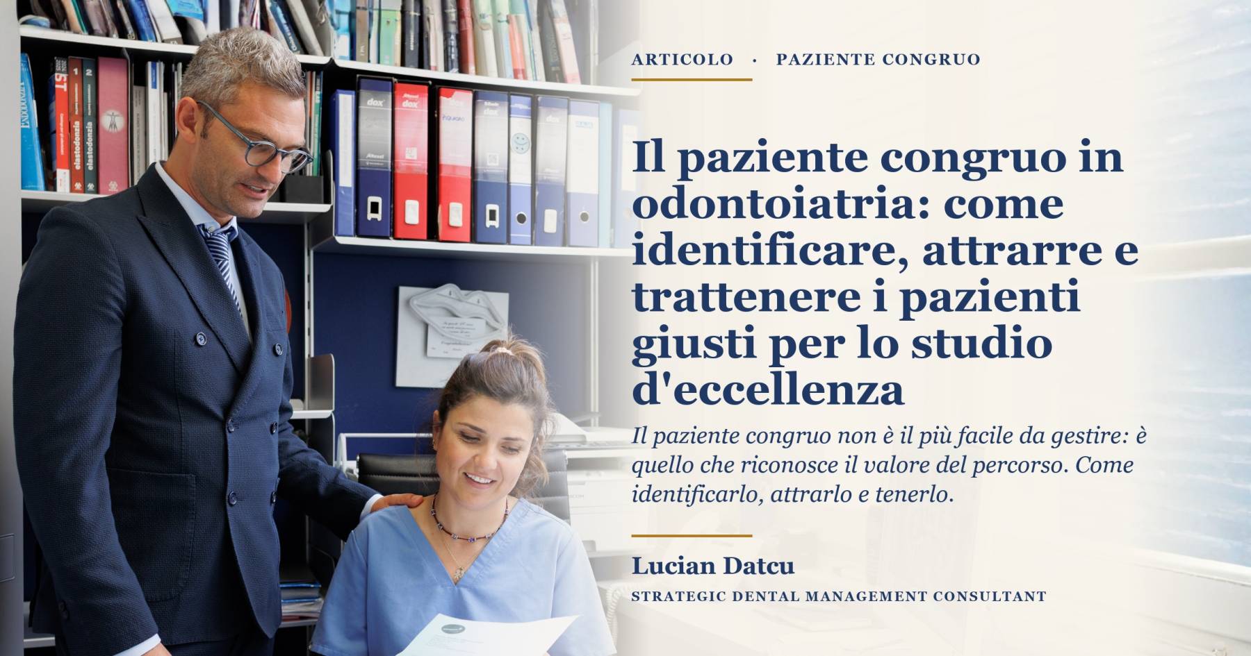 Il paziente congruo in odontoiatria: come identificare, attrarre e trattenere i pazienti giusti per lo studio d'eccellenza